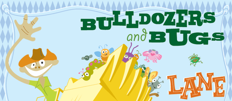 Bulldozers & Bugs by Lane Murchison
